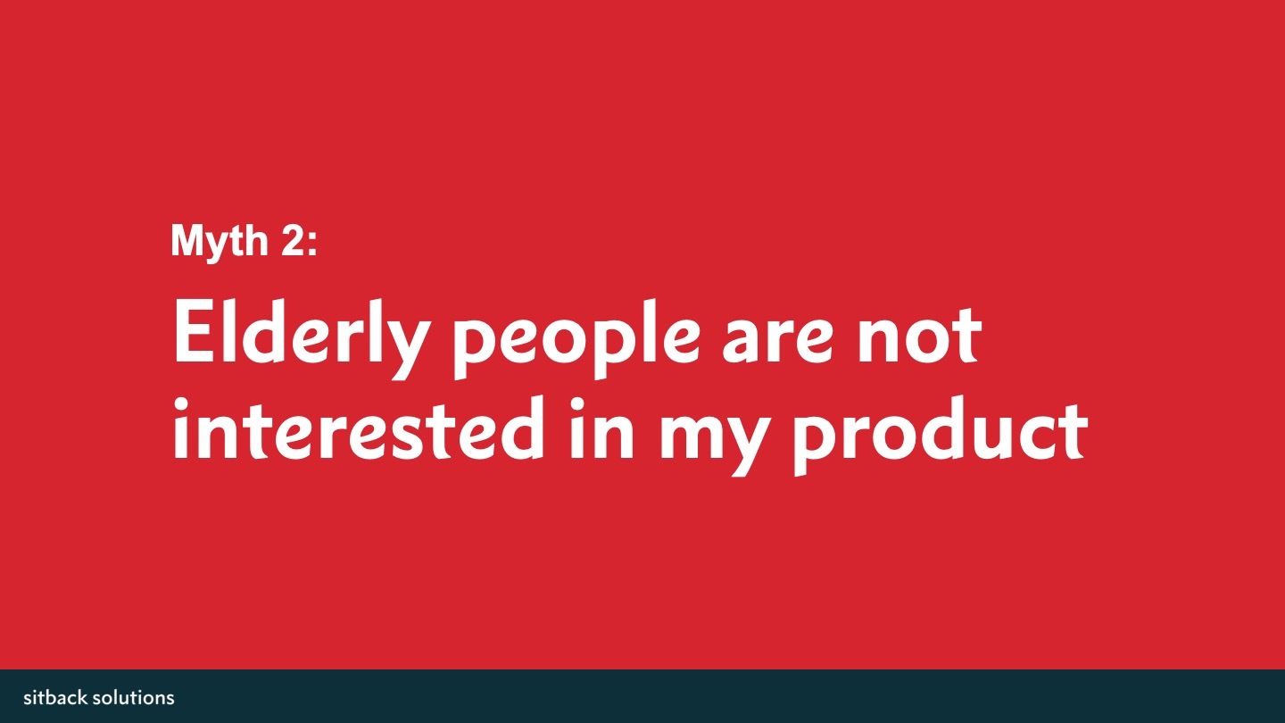 sitback-myth2-elderly-people-are-not-interesting-in-my-product