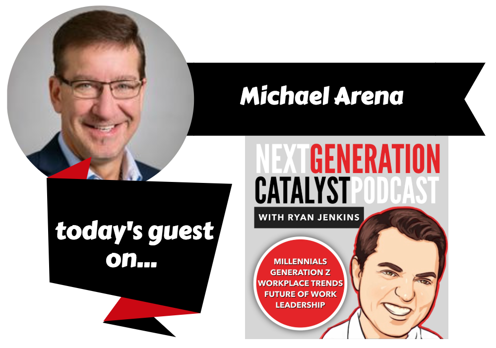 Become an Agile Organization and Positively Disrupt the Way We Work with Michael Arena