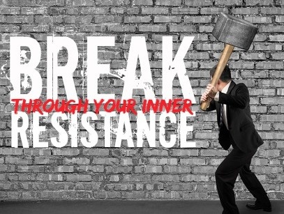 Break Through Your Inner Resistance