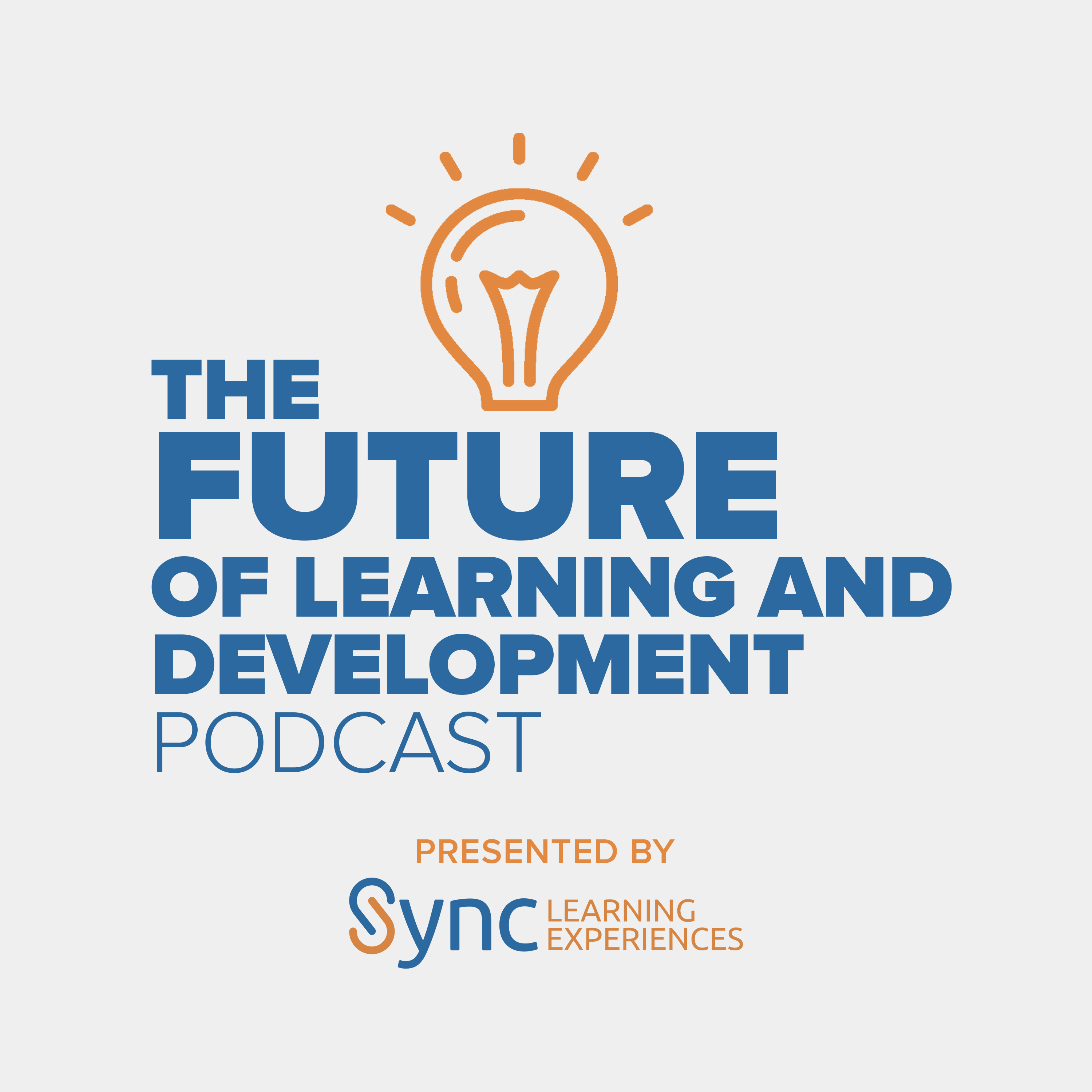 The Future of Learning and Development Podcast preseted by Sync Learning Experiences