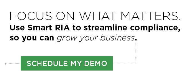 Focus on what matters. Use Smart RIA to streamline compliance, so you can grow your business. Click to schedule a demo. 