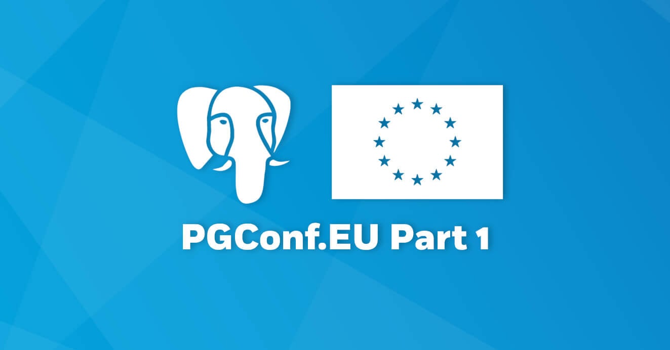 A Committer's Preview of PGConf.EU 2016 - Part 1