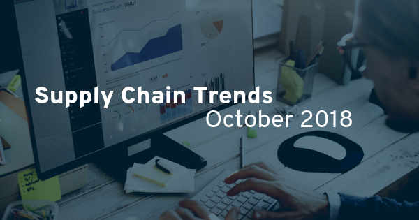 Supply Chain Trends For October 2018