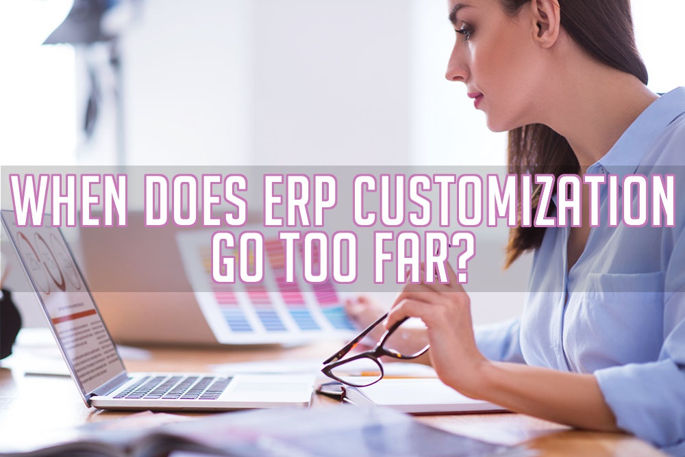 ERP Customization Go Too Far