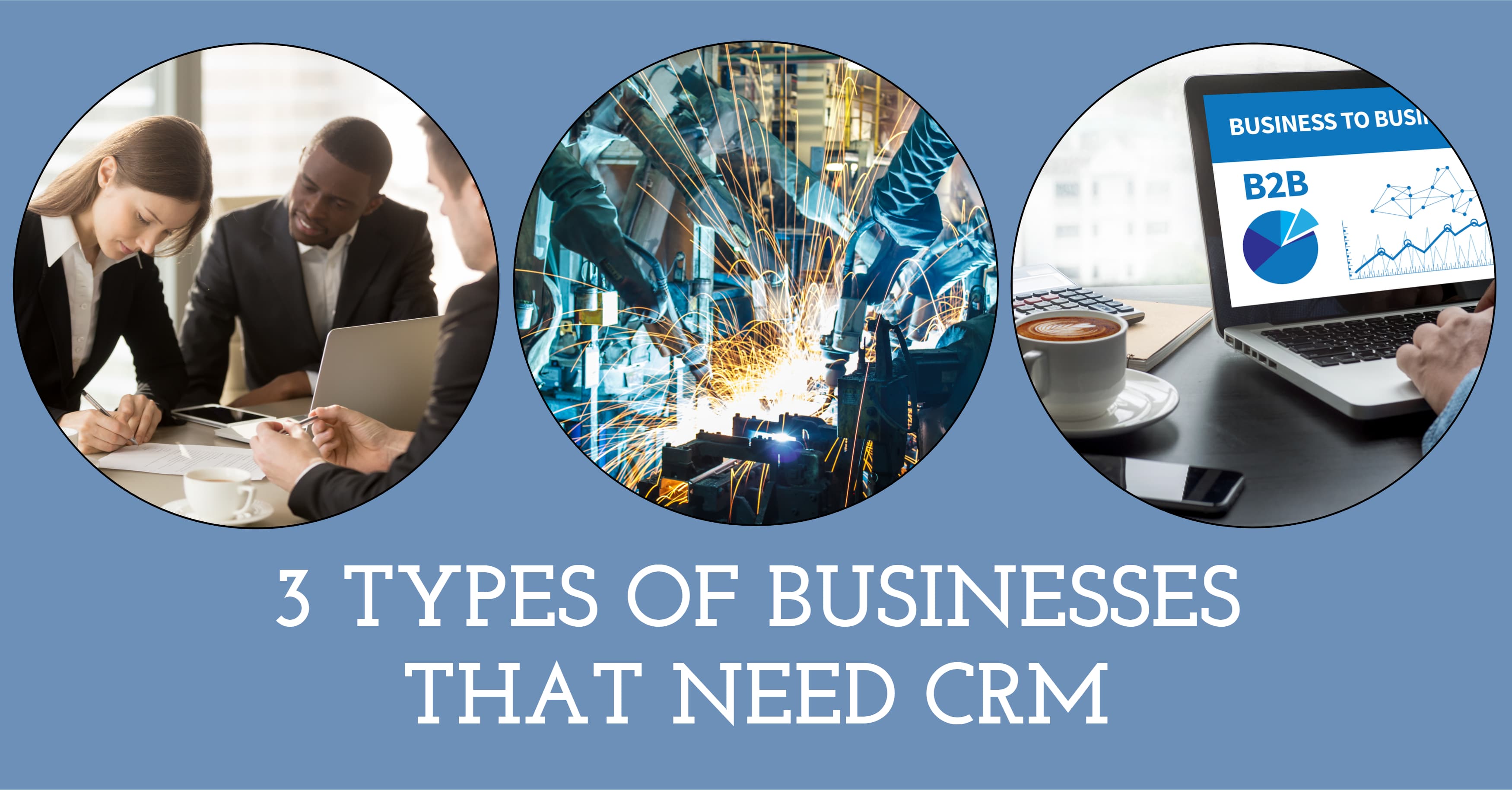 Businesses Need CRM