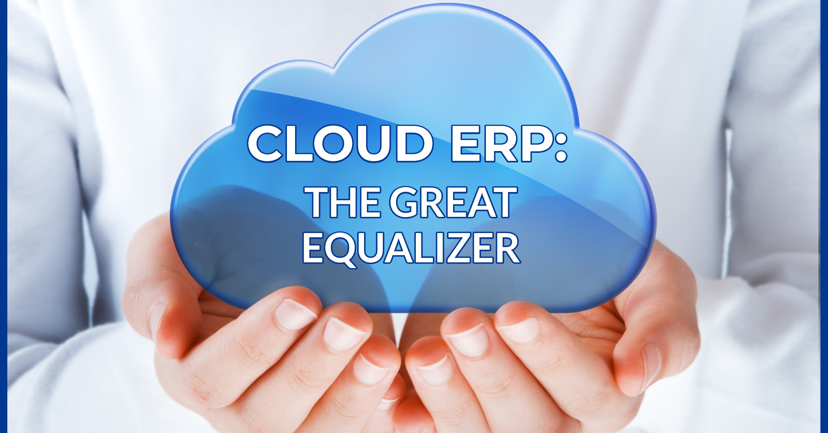 Cloud ERP Great Equalizer