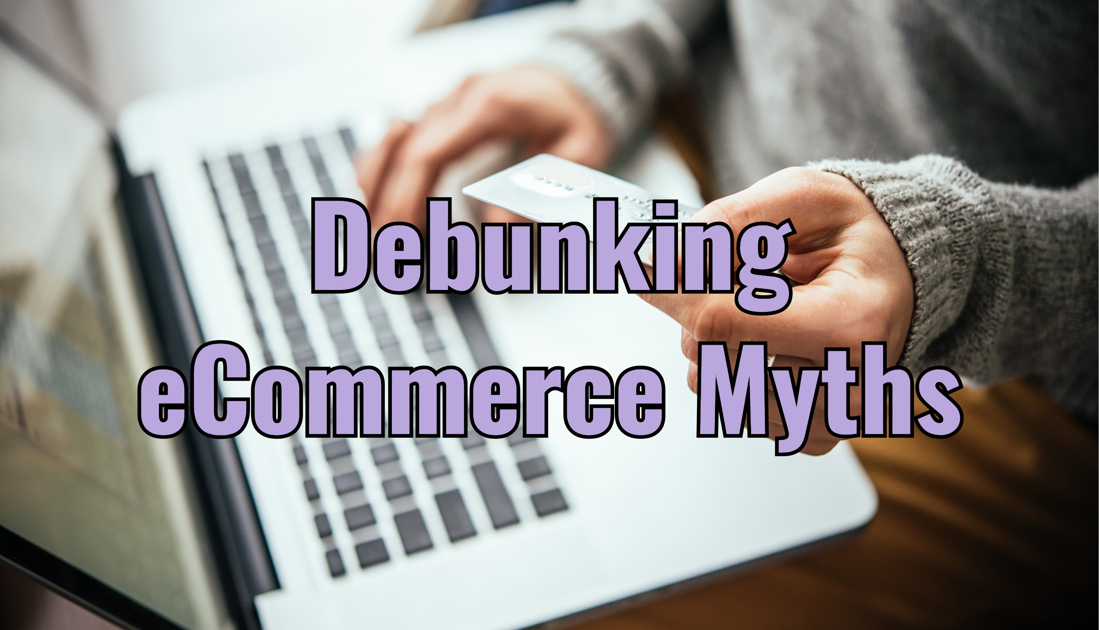 Debunking eCommerce Myths Magento
