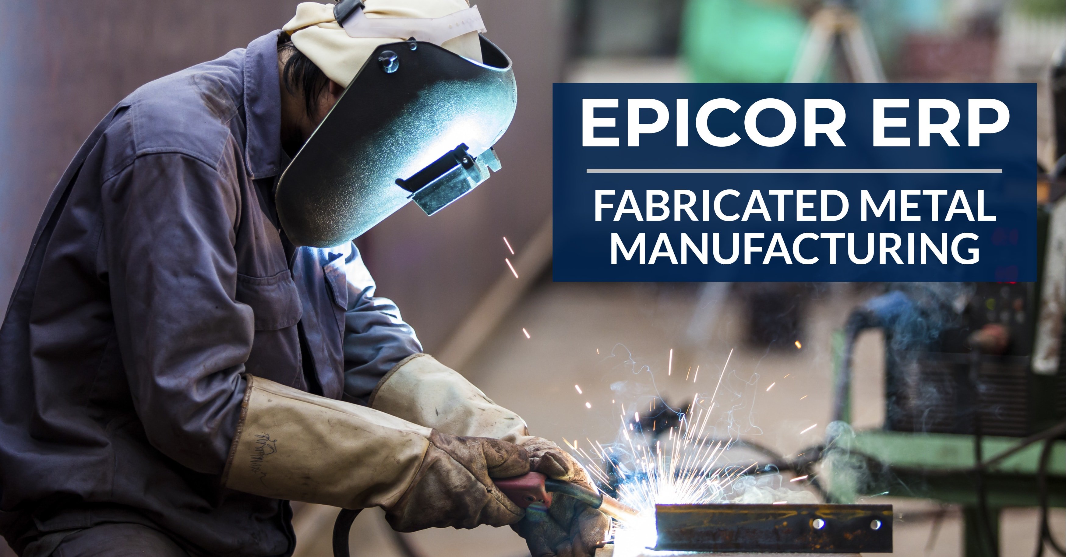 Epicor ERP Fabricated Metal Manufacturing