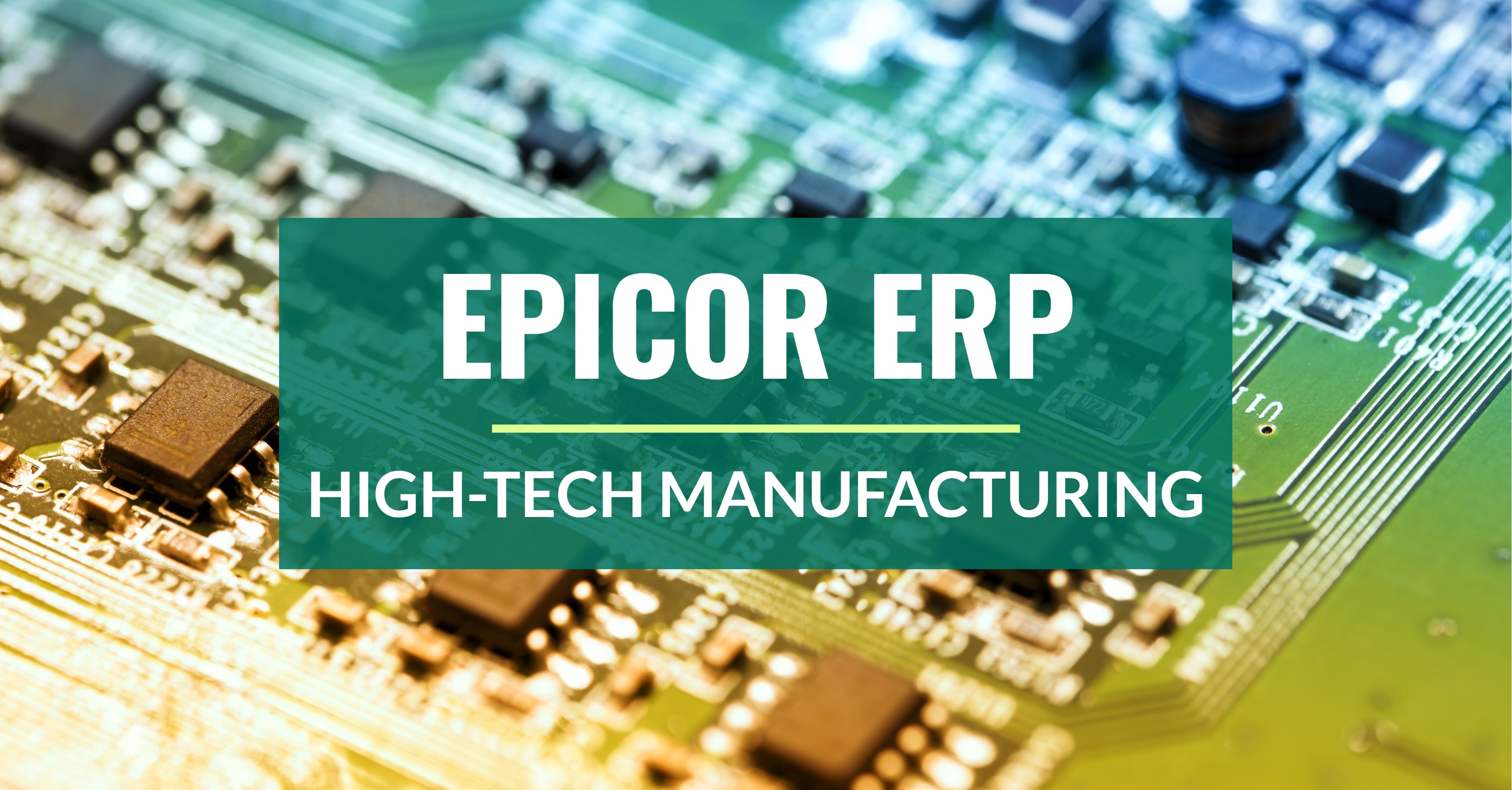Epicor ERP High-Tech Manufacturing