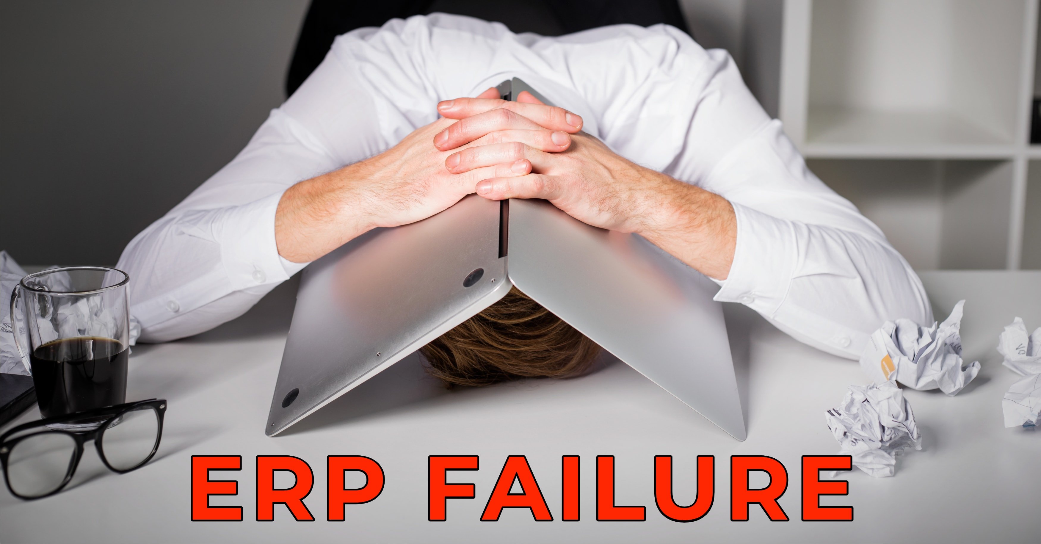 ERP Failure Reasons