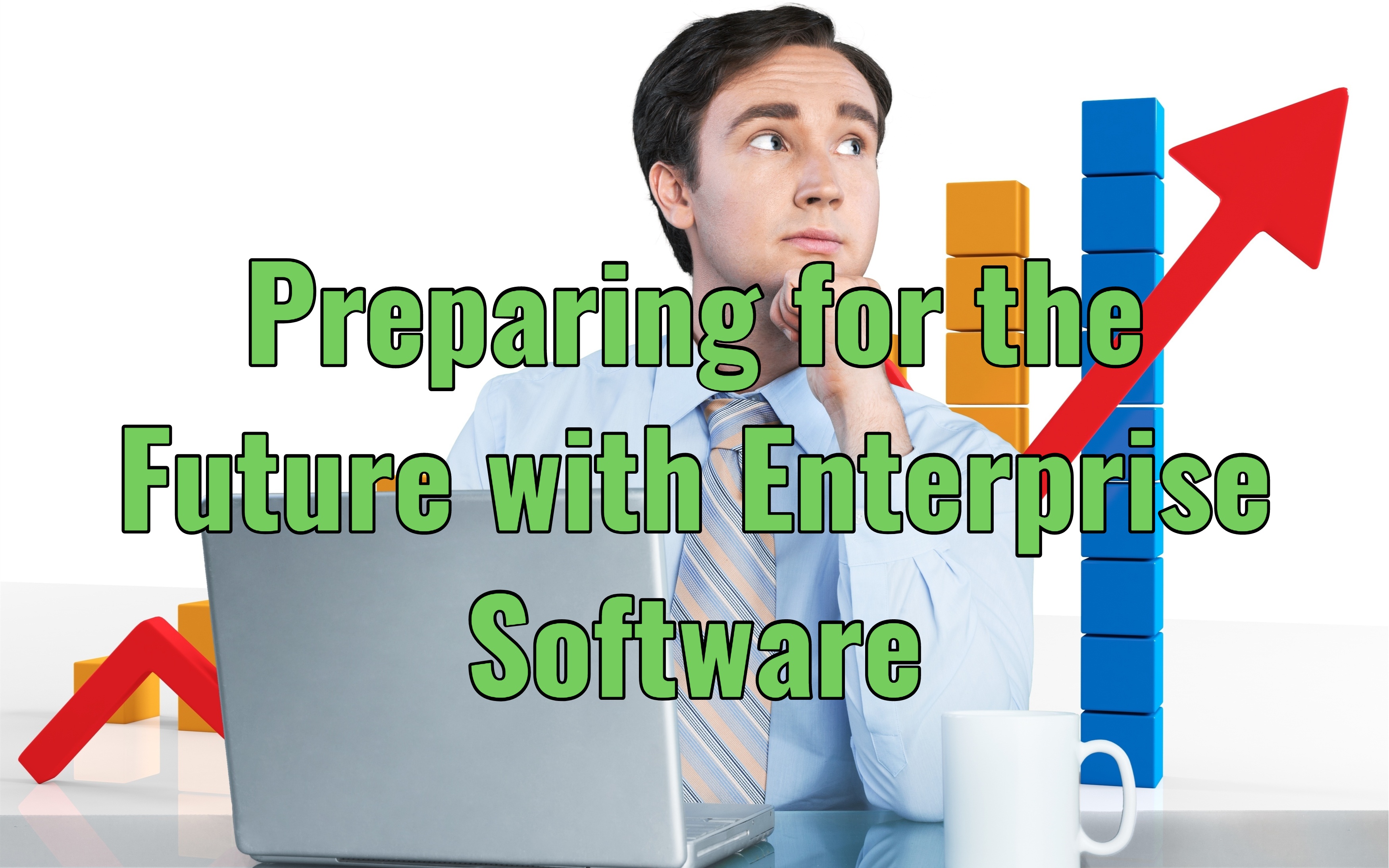 Preparing for Future Enterprise Software