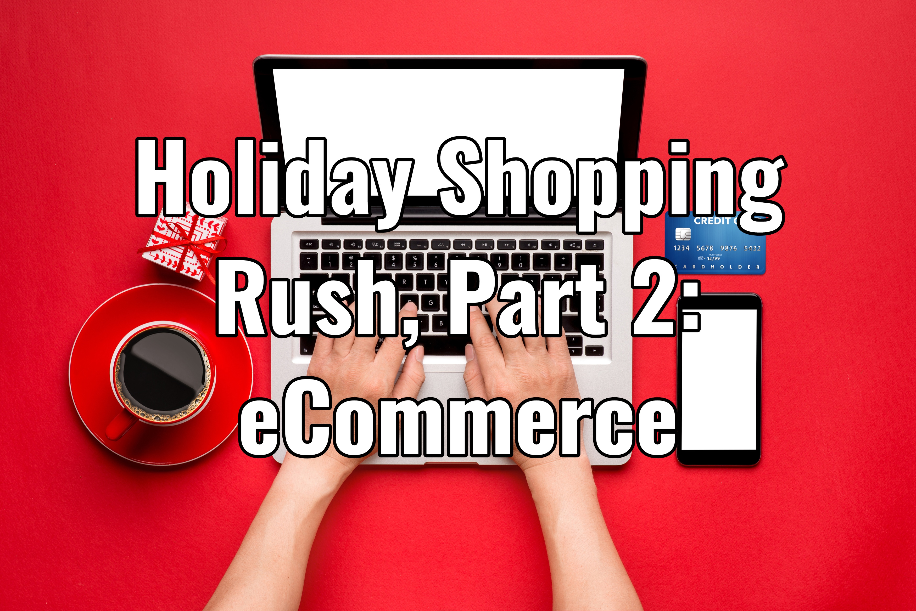 Holiday Shopping Rush Magento eCommerce