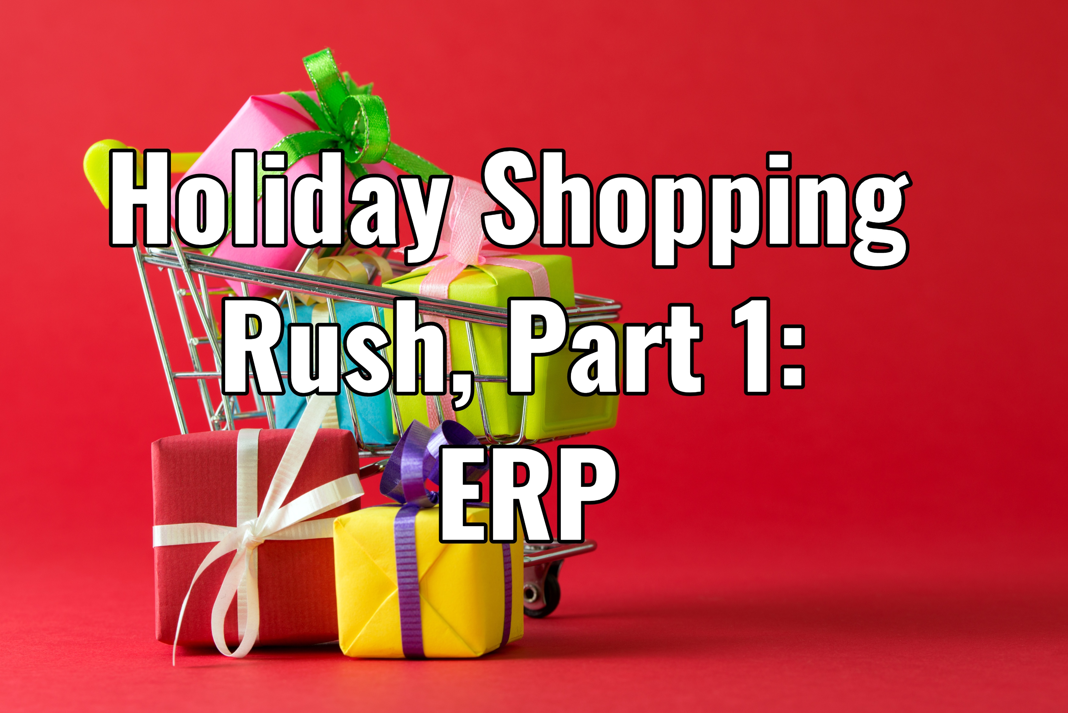Holiday Shopping Rush Epicor ERP