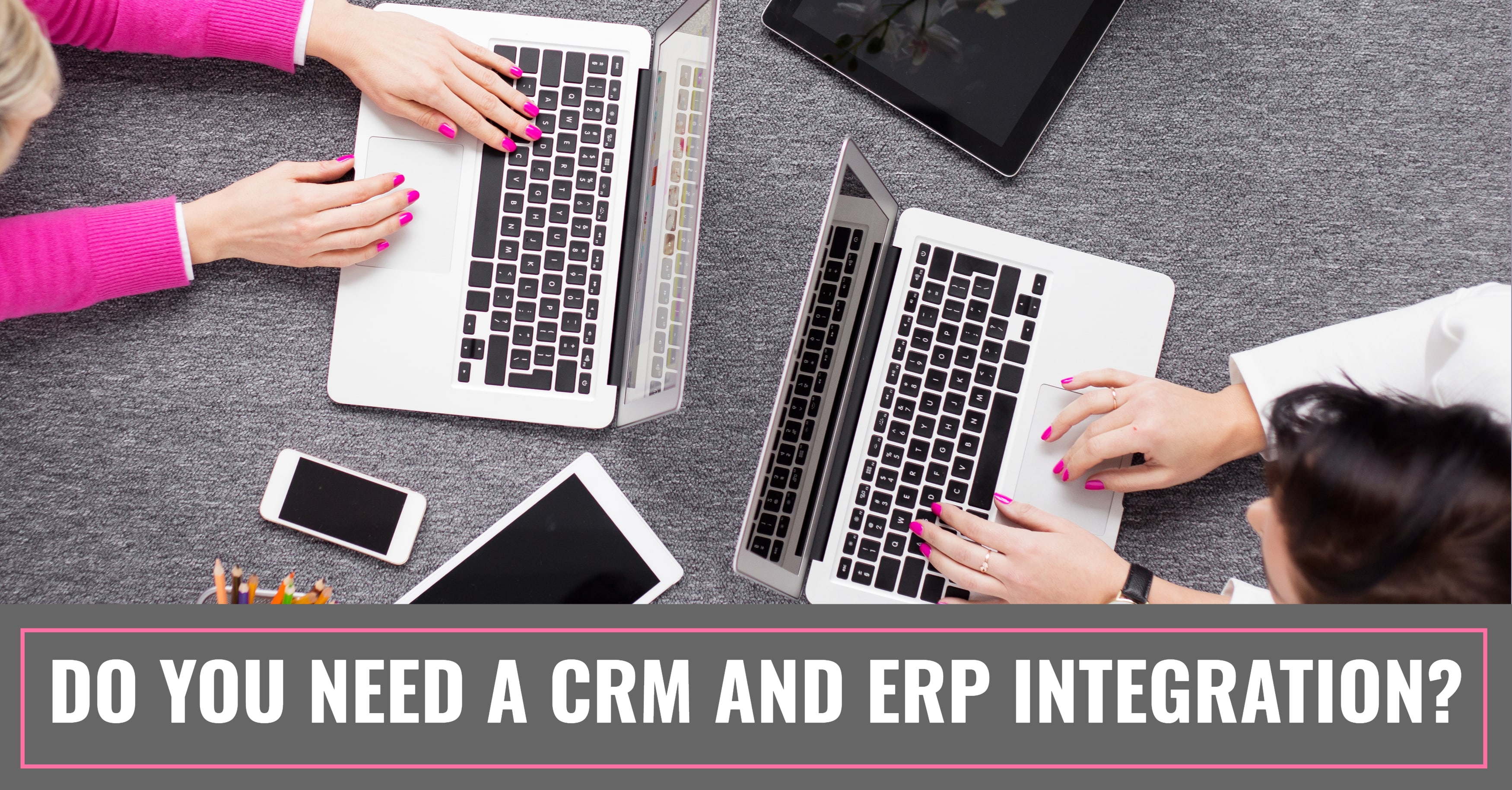 Need CRM ERP Integration