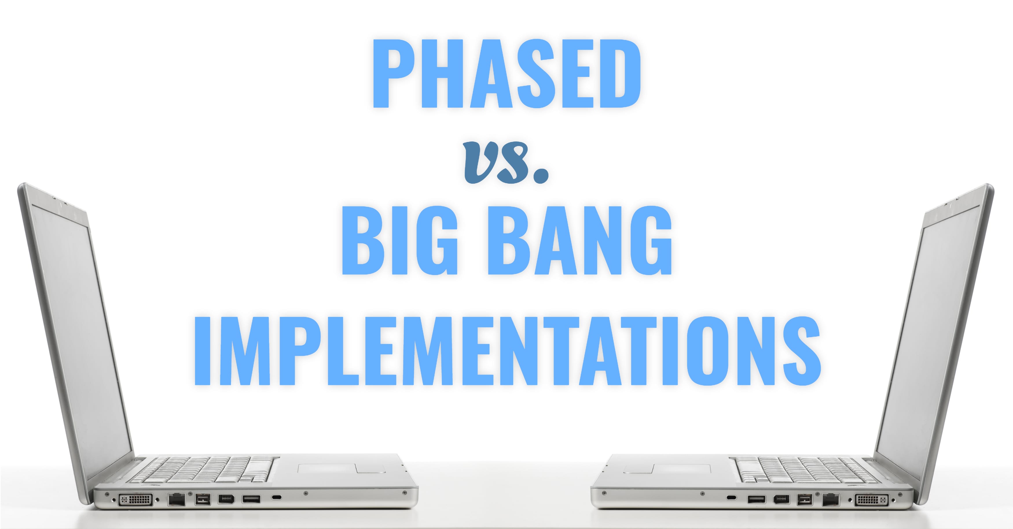 Phased Big Bang Implementations