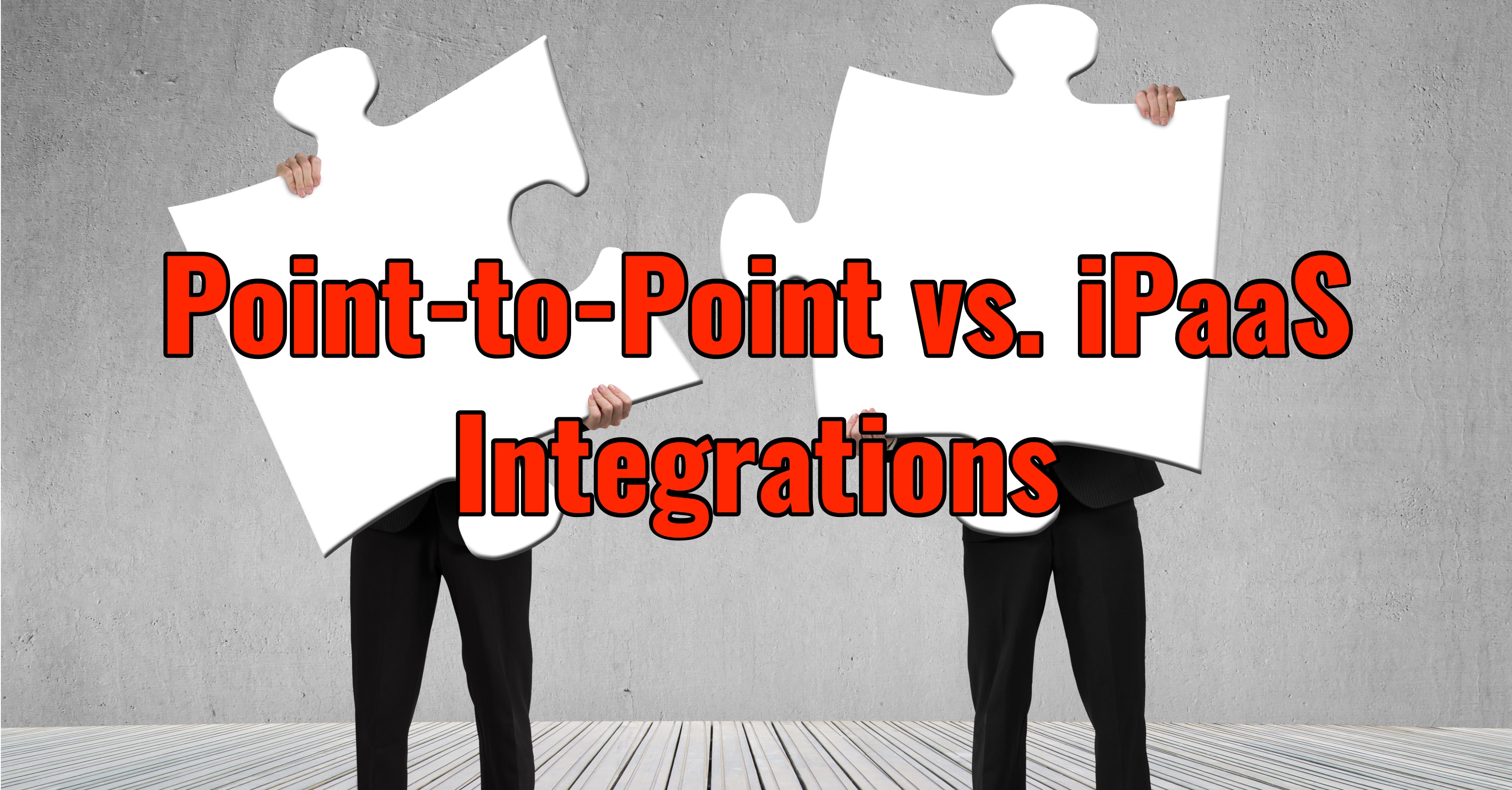 Point-to-Point vs. iPaaS