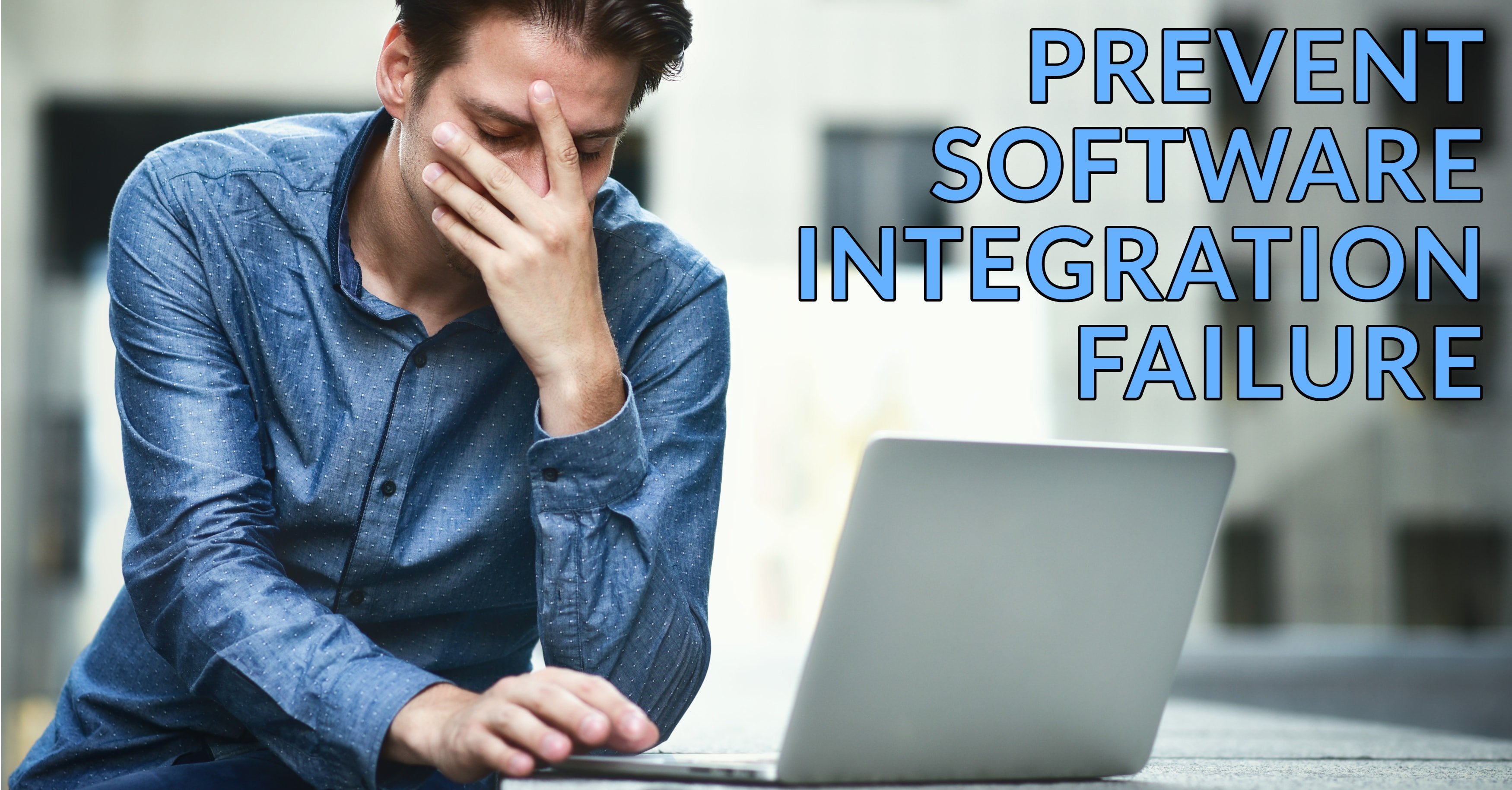Prevent Software Integration Failure