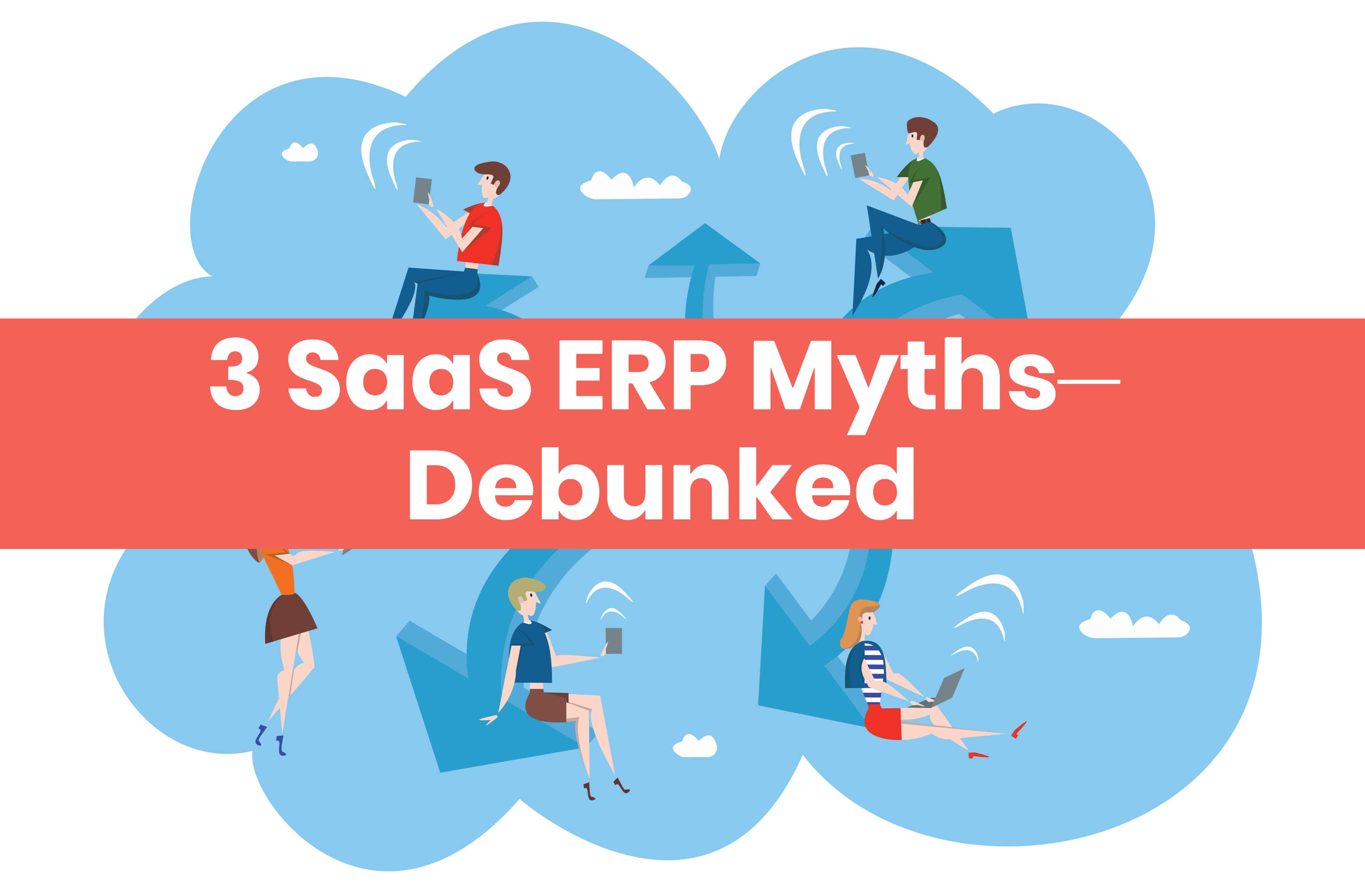 SaaS ERP Myths Debunked