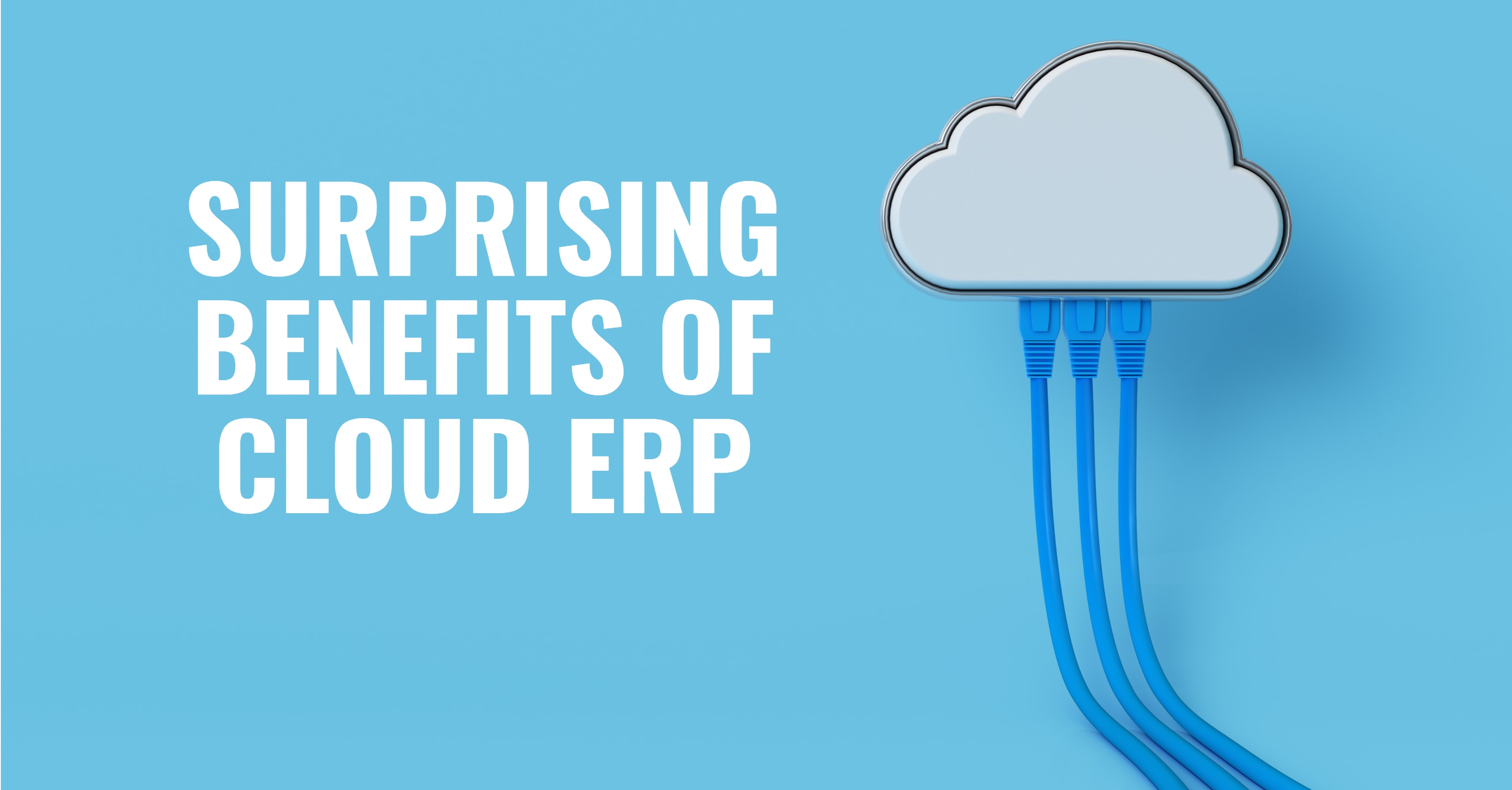 Surprising Benefits Cloud ERP