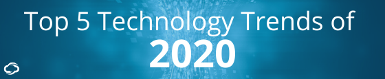 Top 5 Technology Trends of 2020 Thin