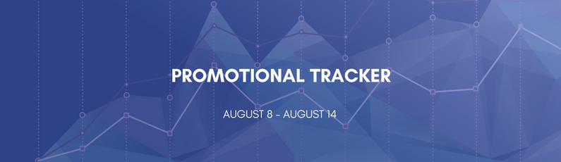 Promotional Tracker: August 8 - August 14