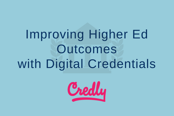 Improving Higher Ed Outcomes with Digital Credentials.png