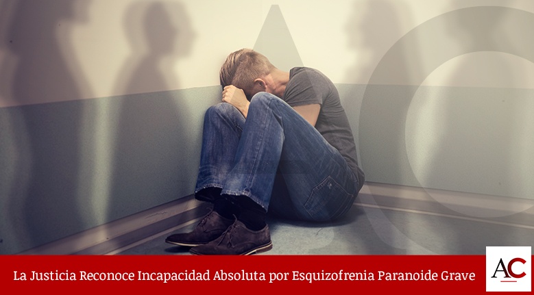 [Featured]-La-Justicia-Reconoce-Incapacidad-Absoluta-por-Esquizofrenia-Paranoide-Grave