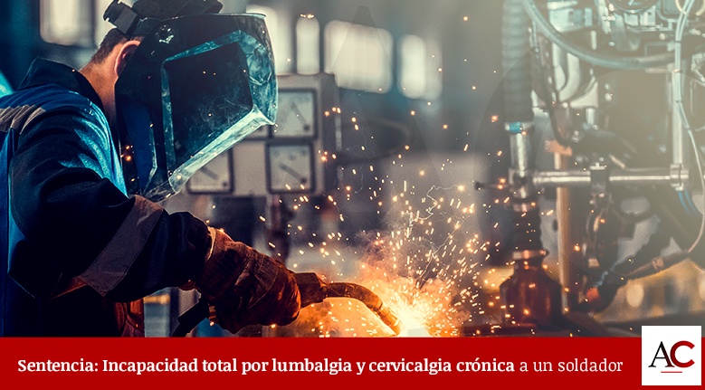 [Featured]-Sentencia-declara-incapacidad-total-por-lumbalgia-y-cervicalgia-crónica-a-un-soldador.jpg