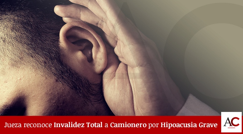 [Featured]-Jueza-reconoce-Invalidez-Total-a-Camionero-por-Hipoacusia-Grave
