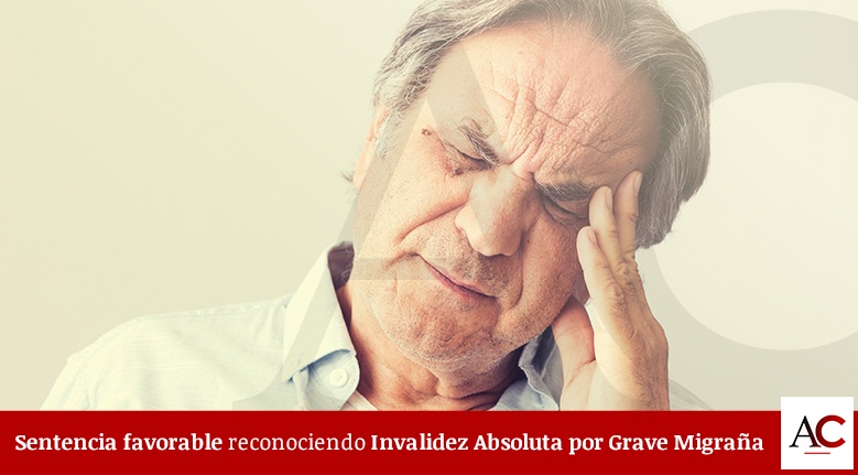 [Featured]-Sentencia-Favorable-Reconociendo-Invalidez-Absoluta-por-Grave-Migraña