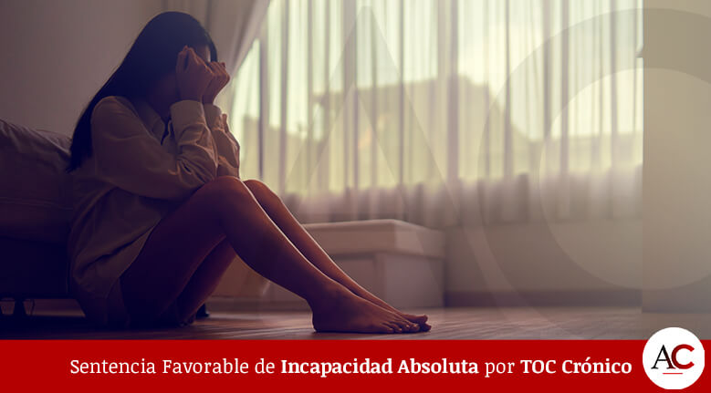 [Featured]-Sentencia-Favorable-de-Incapacidad-Absoluta-por-TOC-Crónico