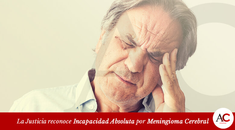 [Featured]La-Justicia-reconoce-Incapacidad-Absoluta-por-Meningioma-Cerebral