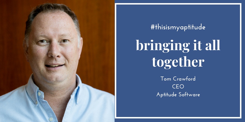 Bringing it all together #thisismyaptitude - Tom Crawford, Aptitude Software
