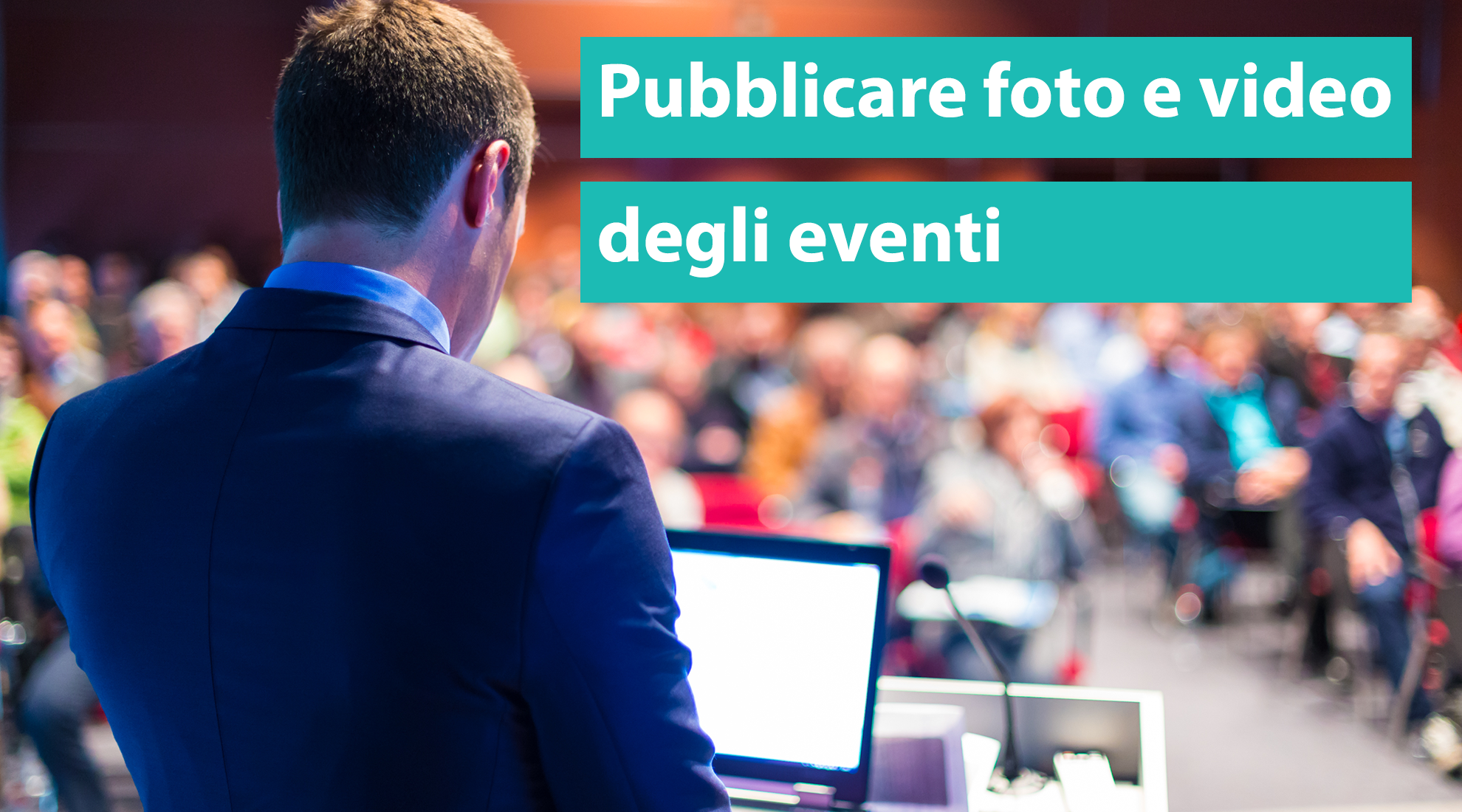 Vuoi Pubblicare Foto E Video Dei Tuoi Eventi Ti Serve Una Liberatoria