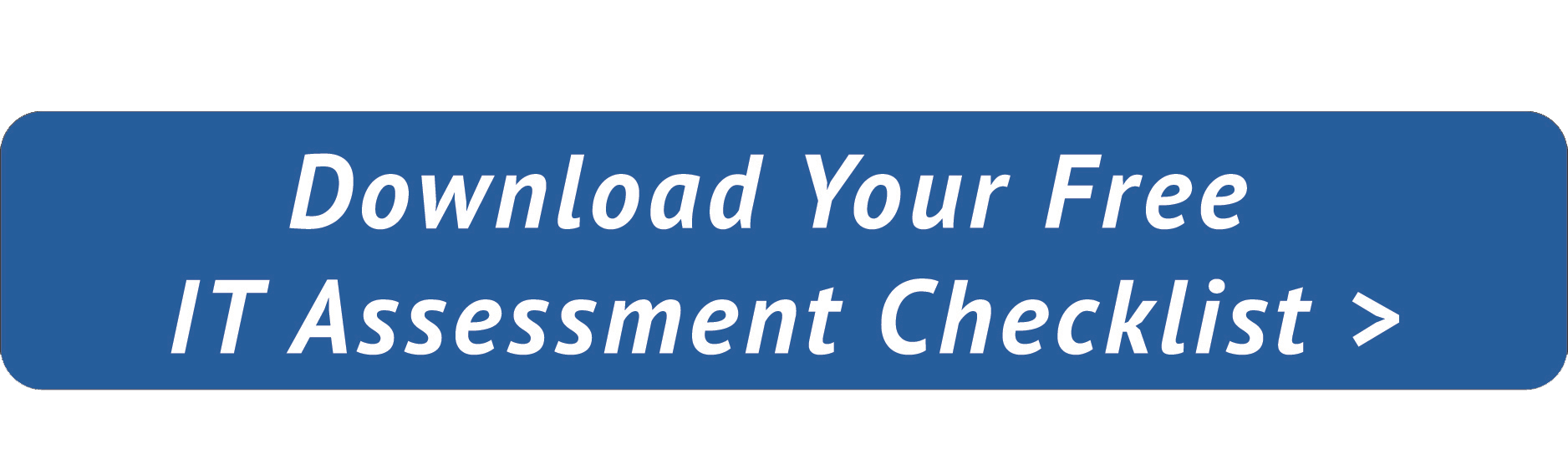 Download Your Free IT Assessment Checklist 