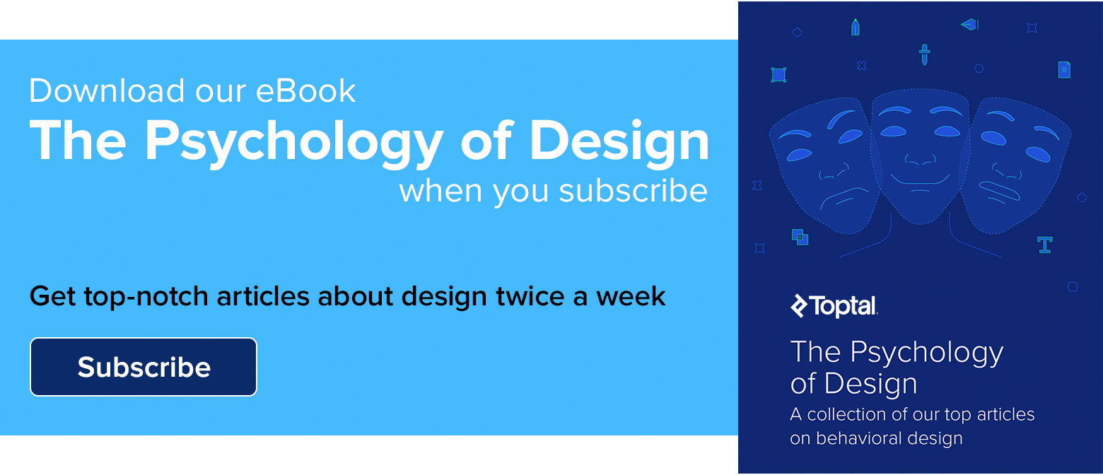 Subscribe to the Toptal design blog and receive our eBook