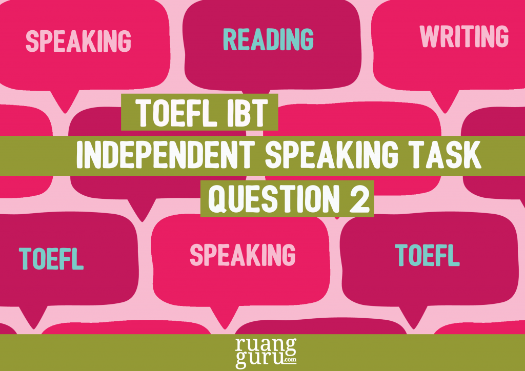 TOEFL iBT: Independent Speaking Task Question 2