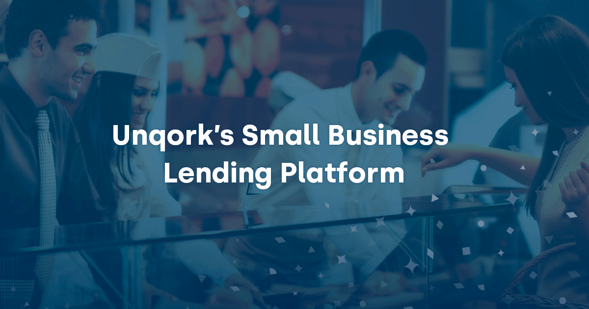 Unqork's Small Business Lending Platform