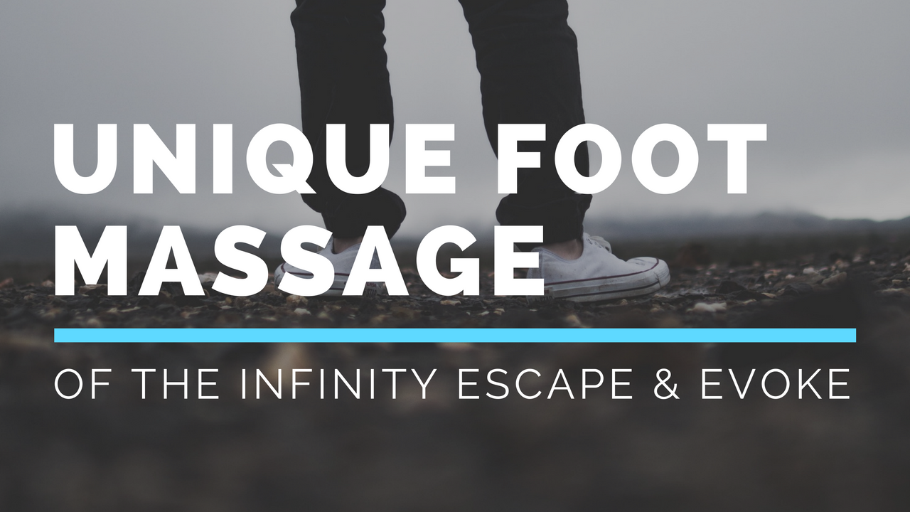 Infinity Escape & Evoke Foot Massage