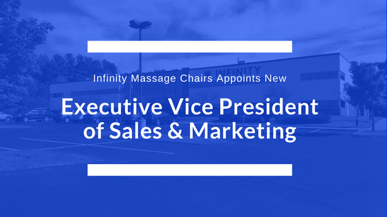 Infinity Massage Chairs Announces New Executive Vice President