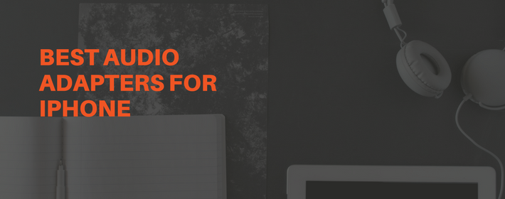 The Best Audio Adapters for Your iPhone — Analog and Digital