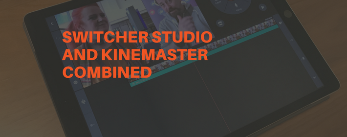 How to Use Switcher Studio With KineMaster