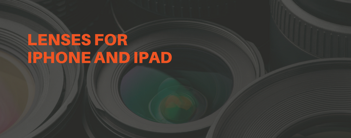 The Best Basic Lenses for iPhone and iPad: Wide-Angle and Zoom