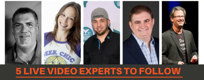 5 Live Video Experts to Follow