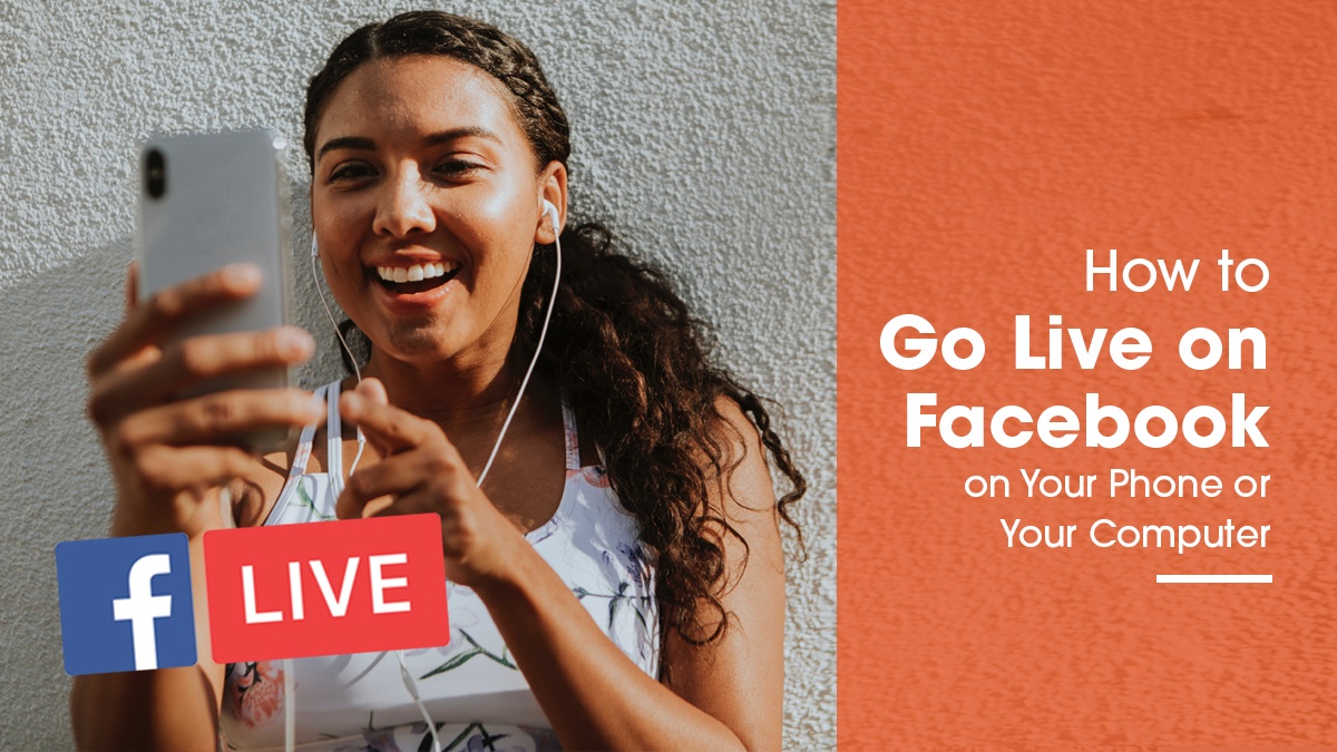 How to Go Live on Facebook from the Phone App or Your Computer