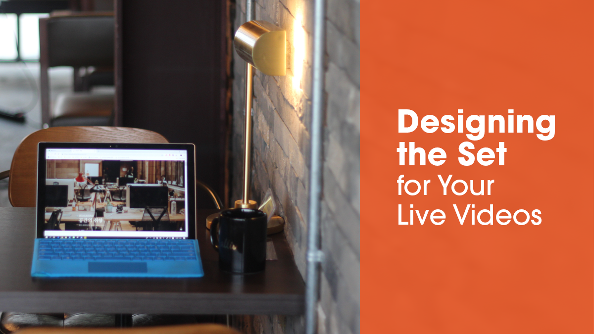 Designing a Set for Your Live Videos
