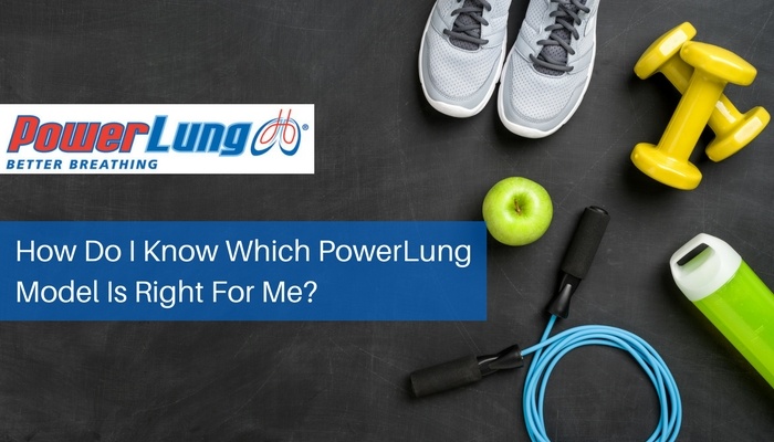 PowerLung - How Do I Know Which PowerLung Model Is Right For Me_.jpg