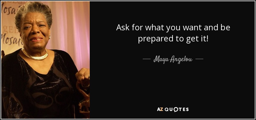 maya-angelou-ask-quote.jpg