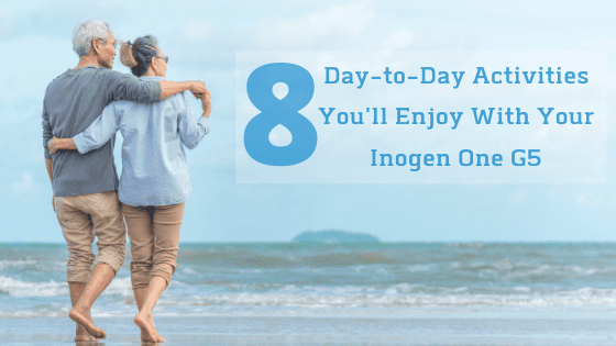 8 Day-to-Day Activities Youll Enjoy With Your Inogen One G5