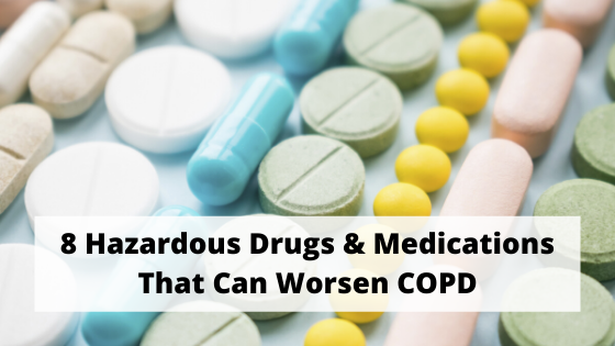 8 Hazardous Drugs & Medications That Can Worsen COPD